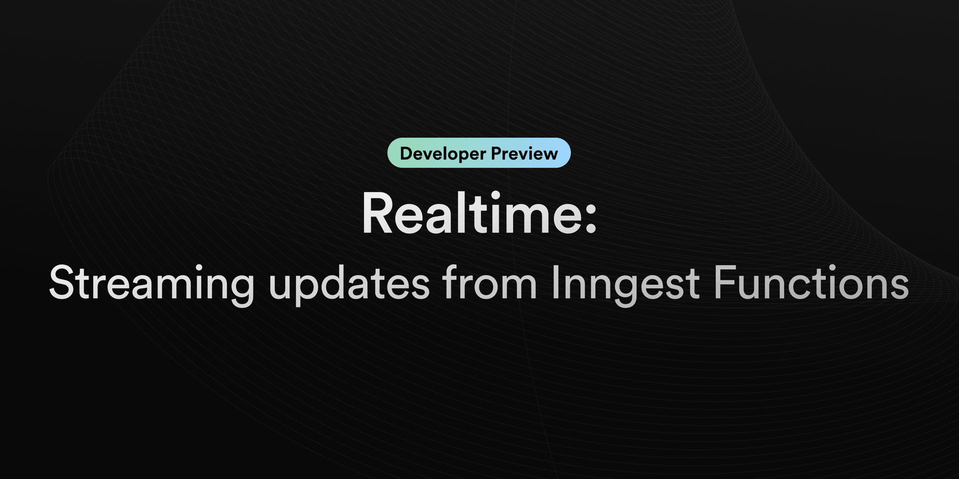 Featured image for Developer Preview: Realtime blog post